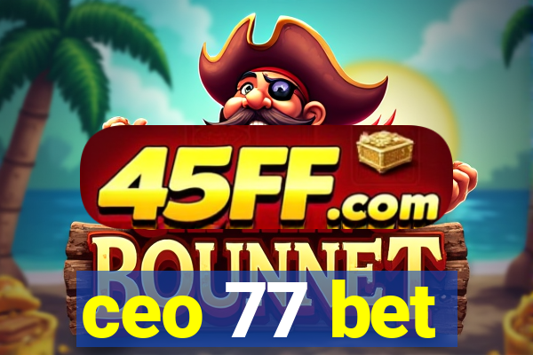 ceo 77 bet